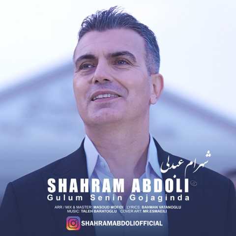 شهرام عبدلی گولوم سنین قوچاقدا